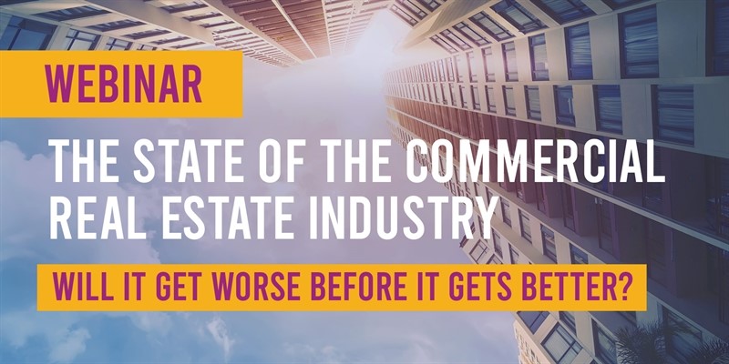Photo of skyscrapper with test overlay saying, Webinar. The State of the Commercial Real estate industry. Will it get worse before it gets better
