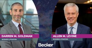 Becker Attorneys Darren Goldman and Allen Levine
