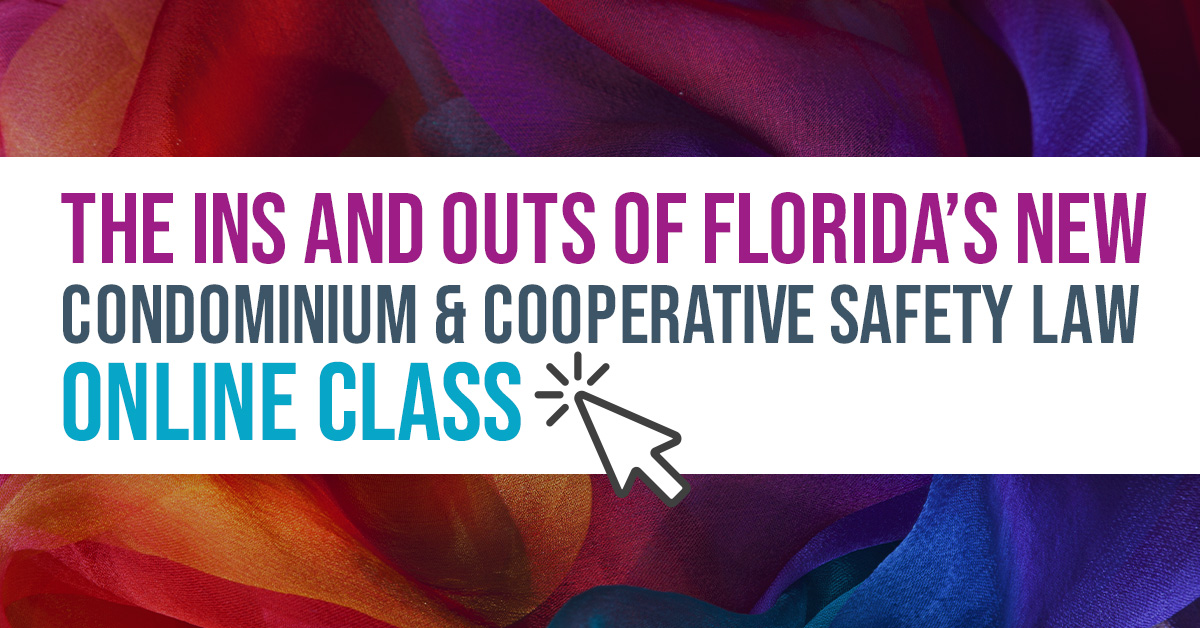 the Ins and Outs of Florida's New condominium and cooperative safety law online class