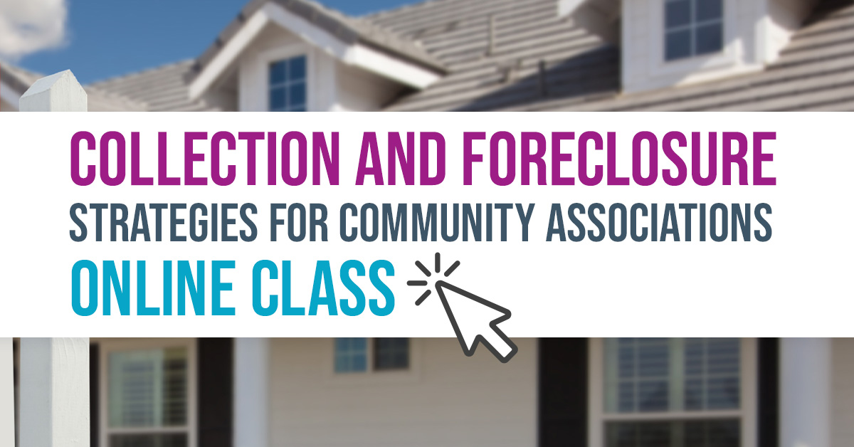 Collections & Foreclosure Strategies for Community Associations*