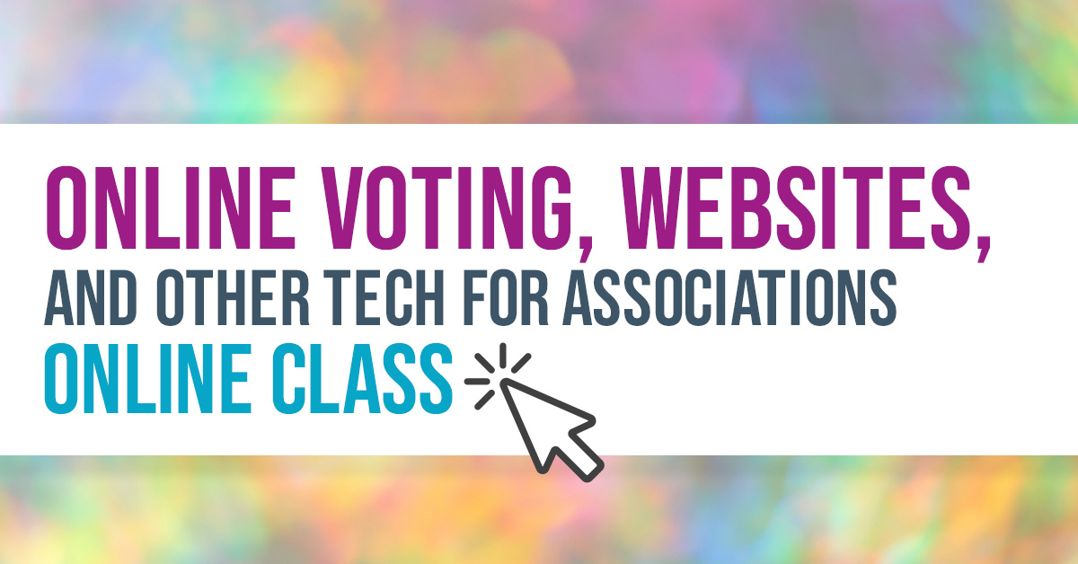 Online Voting, Websites, and Other Tech for Associations*