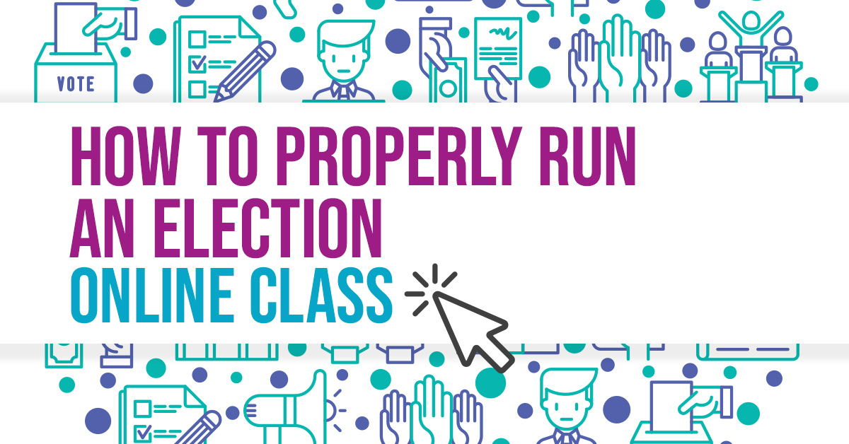 How to Properly Run an Election*