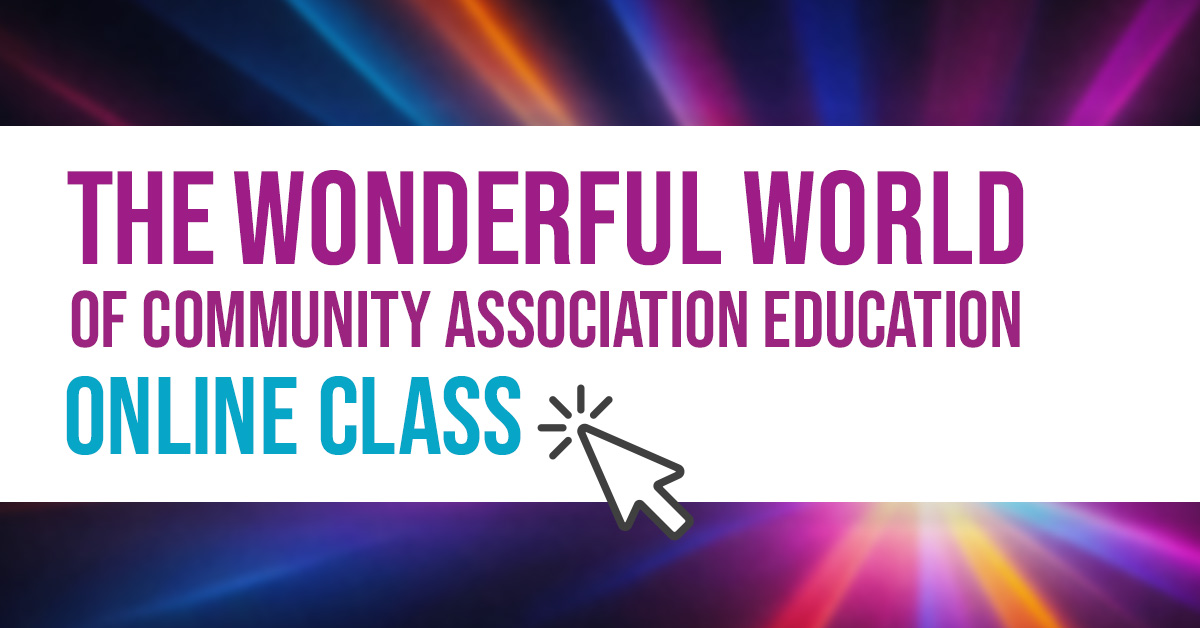 The Wonderful World of Community Association Education*