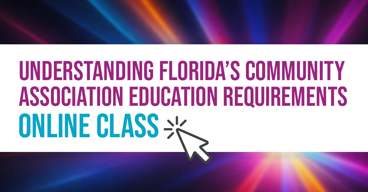 Understanding Florida's Community Association Education Requirements*