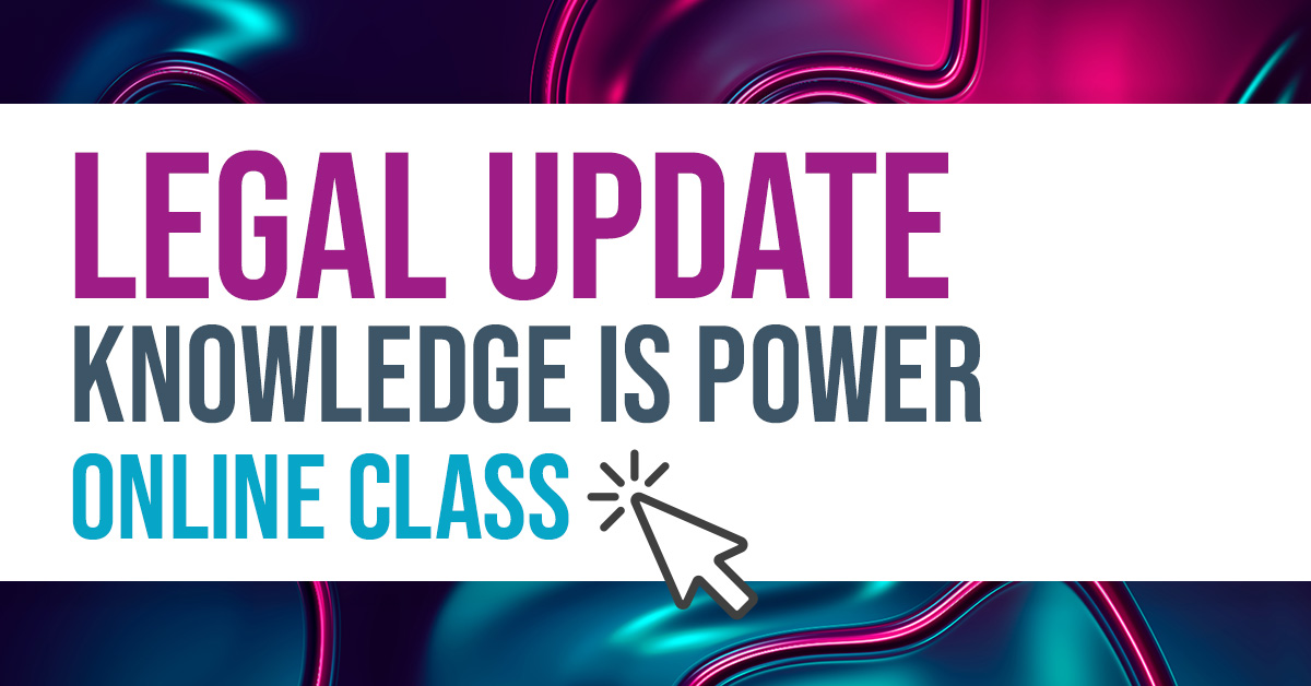Legal Update: Knowledge is Power**